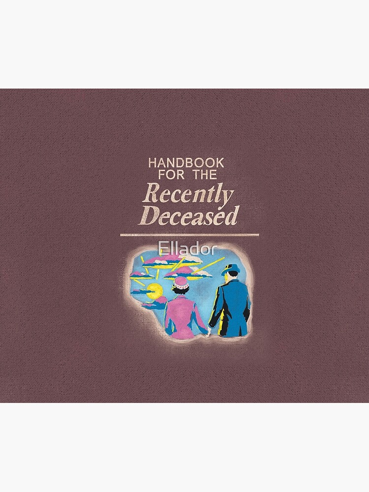 Handbook for the Recently Deceased by Ellador