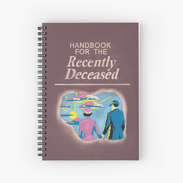 Handbook for the Recently Deceased Spiral Notebook