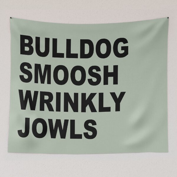 Item preview, Bulldog Smoosh Wrinkly Jowls designed and sold by ArtisticBulldog.