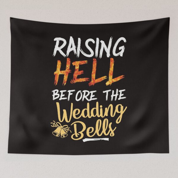 Item preview, Raising hell before the wedding bells designed and sold by WorldOfTeesUSA.