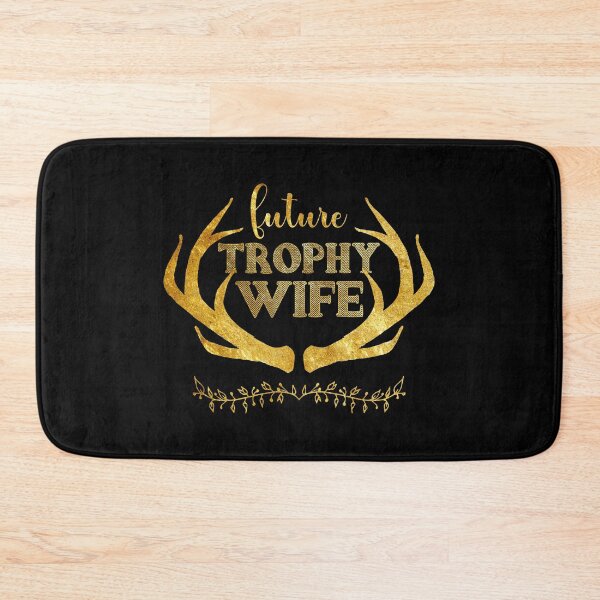 Item preview, TROPHY WIFE ENGAGEMENT BRIDE design - FUTURE TROPHY WIFE designed and sold by rdorsey8.