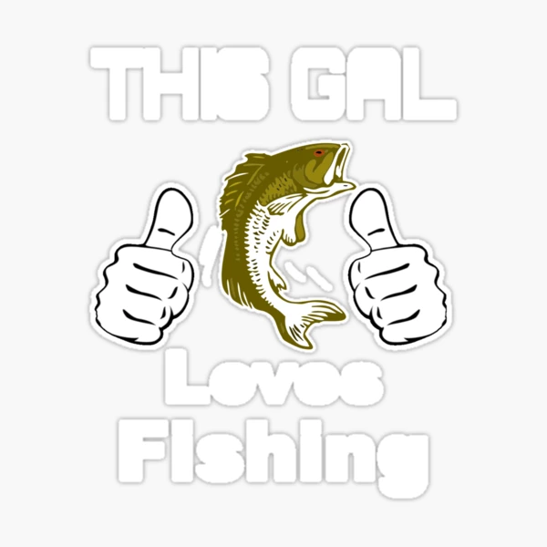 This Gal Loves Fishing | Sticker