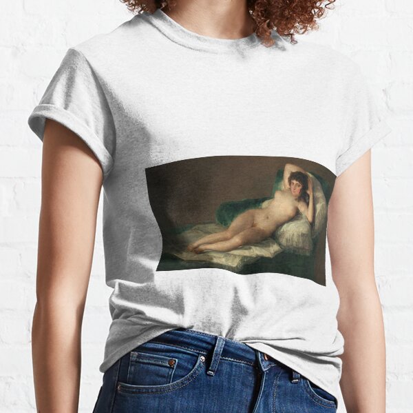 La maja desnuda. #Painting by Francisco de Goya. #NudeMaja, #NakedMaja #nude Classic T-Shirt