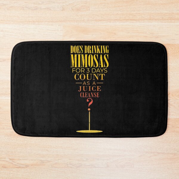 Item preview, Does drinking mimosas for 3 days count as a juice cleanse? designed and sold by Gold Wings Tees.