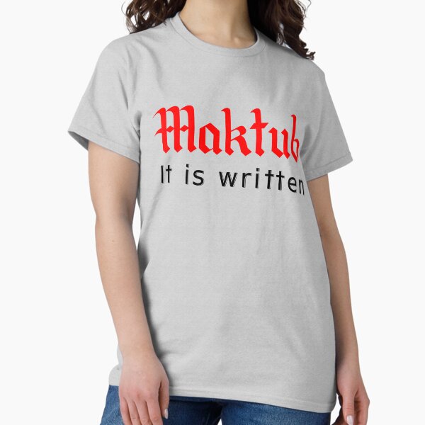 Maktub T-Shirts for Sale | Redbubble