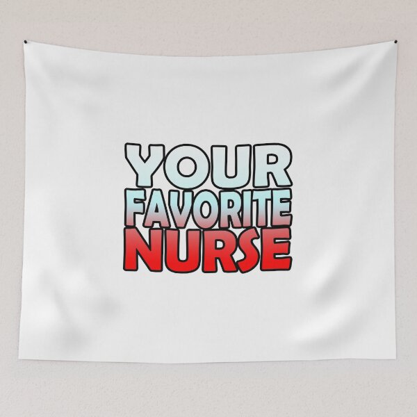 Item preview, Your Favorite Nurse (Cool Looking Funny Nursing Quote) designed and sold by SassyClassyMe.