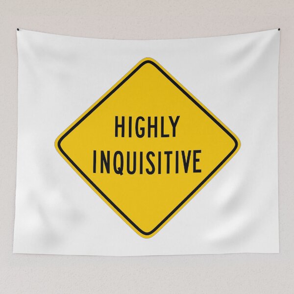 Item preview, Warning: Highly Inquisitive (white background) designed and sold by ByMaSOLE.