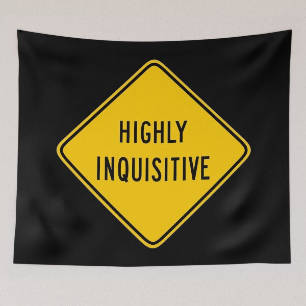 Item preview, Warning: Highly Inquisitive (dark background) designed and sold by ByMaSOLE.