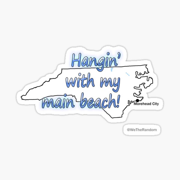 Hangin' With My Main Beach (Morehead City) Sticker