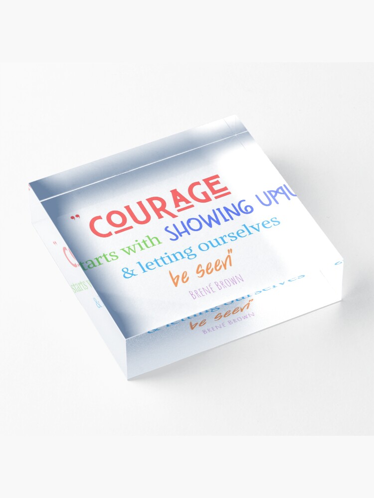 Alternate view of Courage To Show Up Acrylic Block