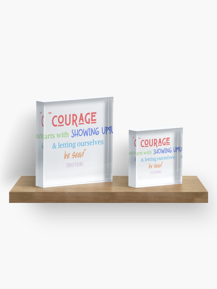 Alternate view of Courage To Show Up Acrylic Block