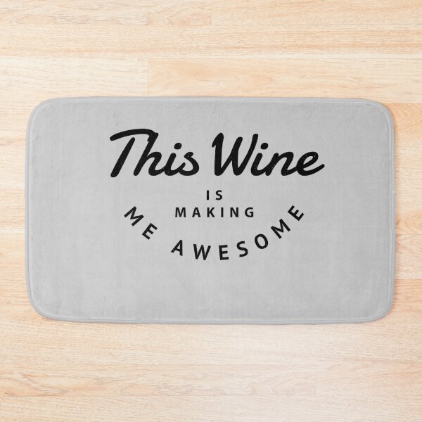Item preview, This wine is making me awesome designed and sold by Primotees.