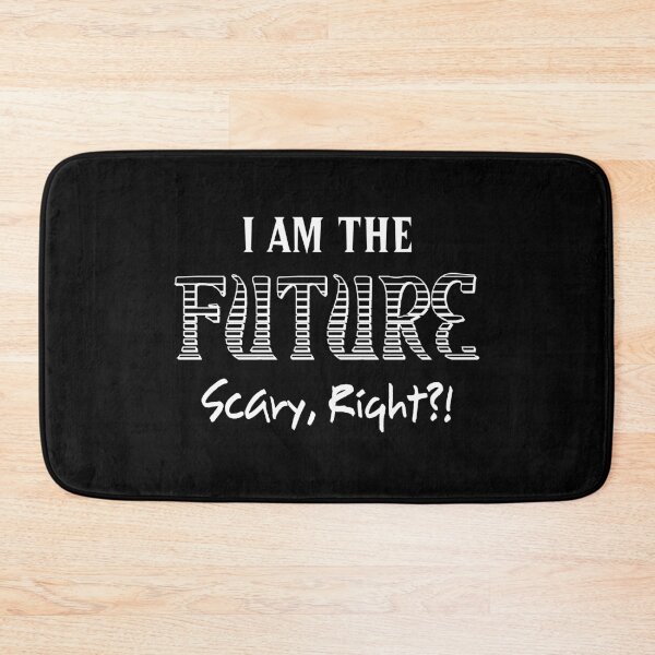 Item preview, I Am The Future - Scary, Right?! designed and sold by NoBonesLife.