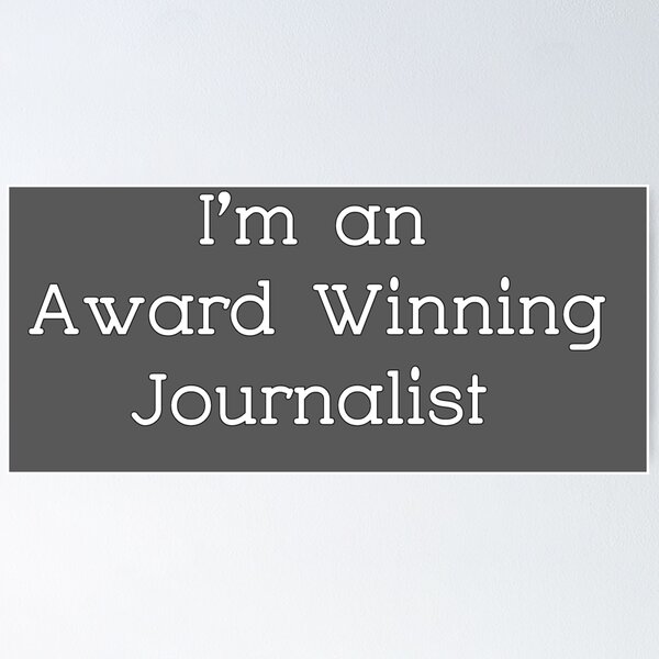 Item preview, I’m an Award Winning Journalists designed and sold by Doug3P0.