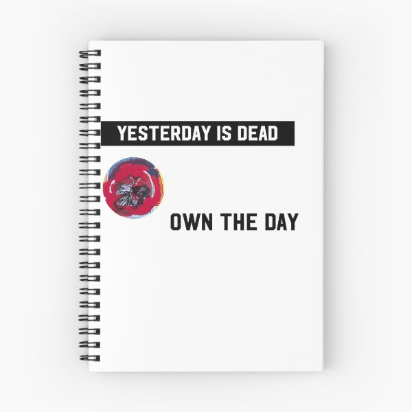 Item preview, yesterday is dead own the day designed and sold by McKenzie Arndt.