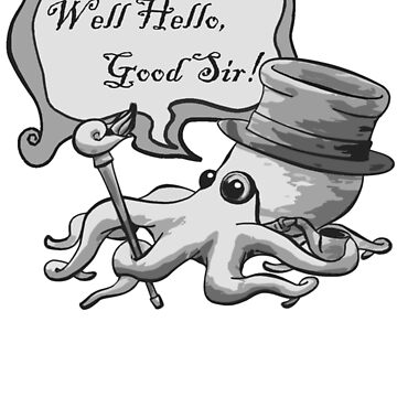 Artwork thumbnail, Well Hello, Good Sir! by dapperoctopus