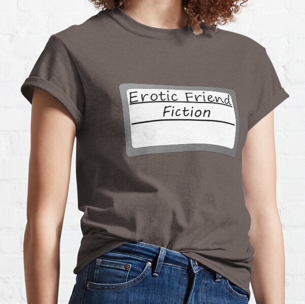 Erotic Friend Fiction Classic T-Shirt