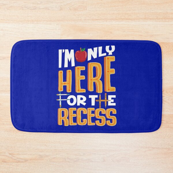 Item preview, I'm Only Here For The Recess: School Classroom Break  designed and sold by Maria Garcia.