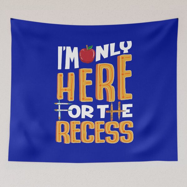 Item preview, I'm Only Here For The Recess: School Classroom Break  designed and sold by Maria Garcia.