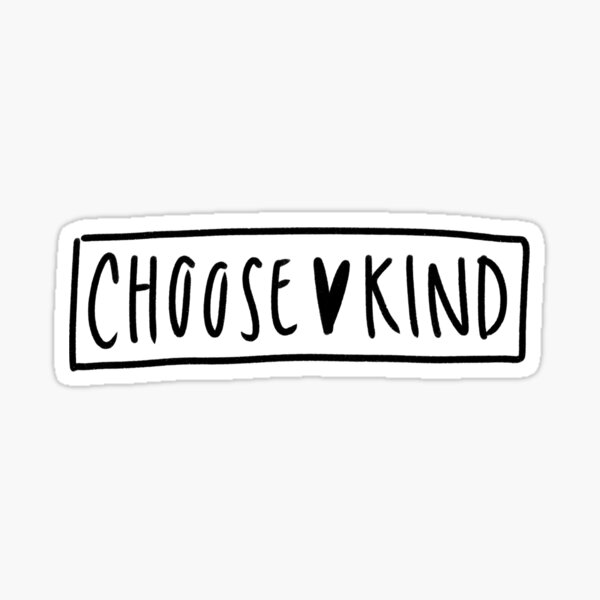 Choose Kindness  Sticker for Sale by Amber's Journaling Co.