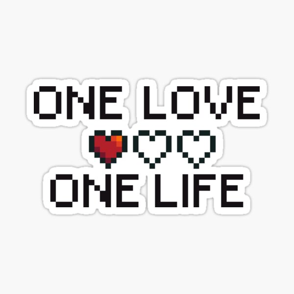 one-love-one-life-black-sticker-by-moses297-redbubble