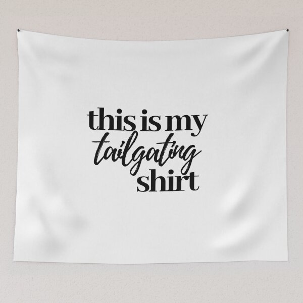 Item preview, this is my tailgating shirt designed and sold by LeighAnne64.