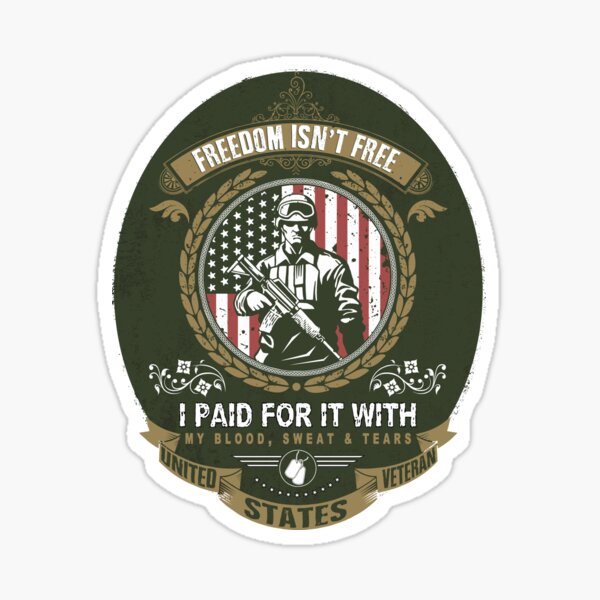 Patriotic Military Veteran - Freedom Isn't Free Sticker