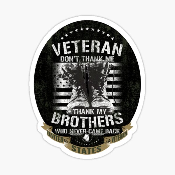 US Veteran Thank my Brothers Who Never Came Back Sticker