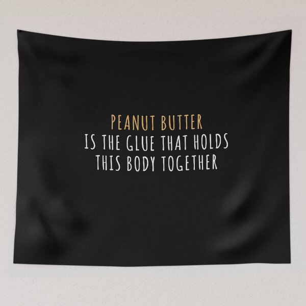 Item preview, Peanut Butter Is The Glue designed and sold by MooonTees.