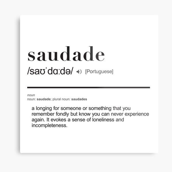 Urban Dictionary on X: @guii_16xx saudade: The word is used to explain the  feeling of missing someth    / X