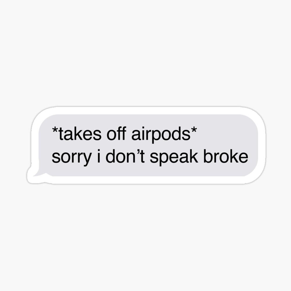 Arrowhead kop Vælge Airpods Sorry I Don't Speak Broke" Greeting Card for Sale by Nemo312 |  Redbubble
