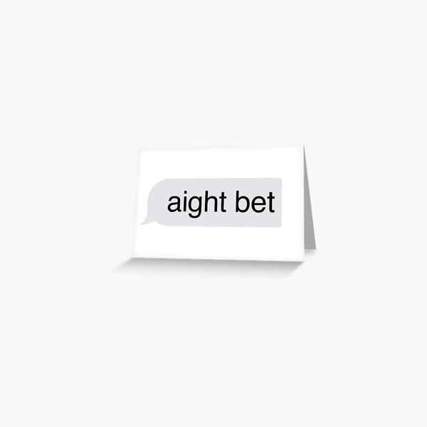 Ight Bet Gold | Greeting Card