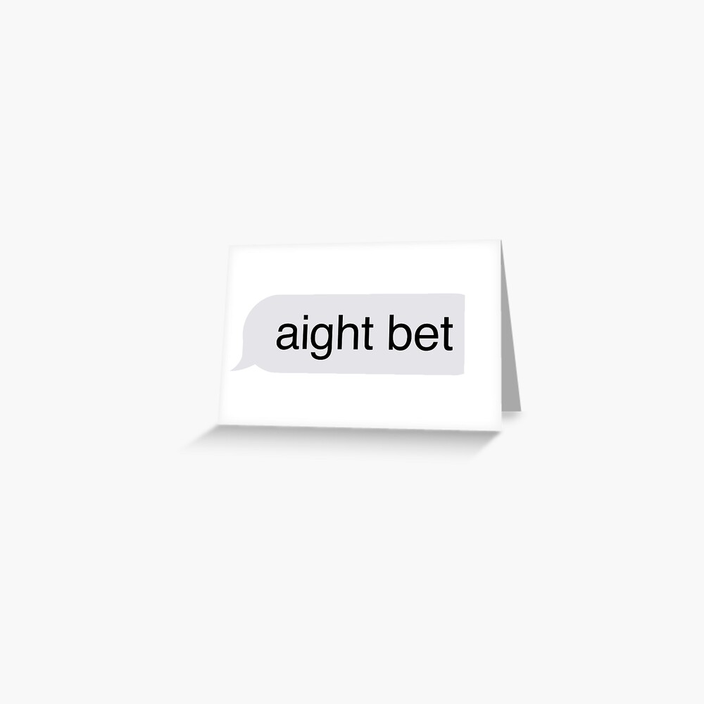 Ight Bet Gold Greeting Card for Sale by Nemo312