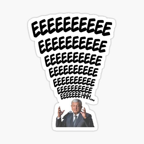 AMLO - EEEHH Sticker