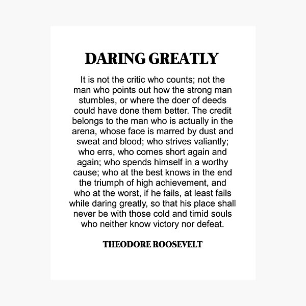 Daring Greatly, Theodore Roosevelt Quote, Man in the arena,  Photographic Print