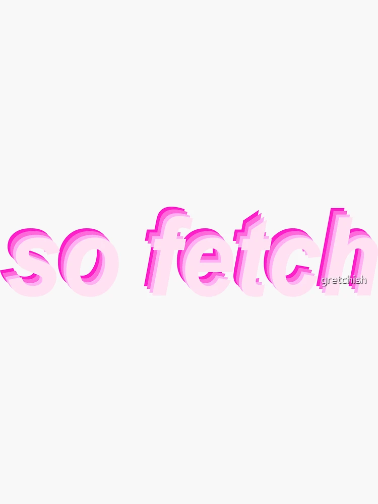 Thats so Fetch Sticker, Mean Girls Sticker, Pink Flip Phone Sticker -   Finland