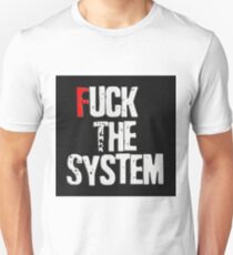 Fuck The System Unisex T-Shirt