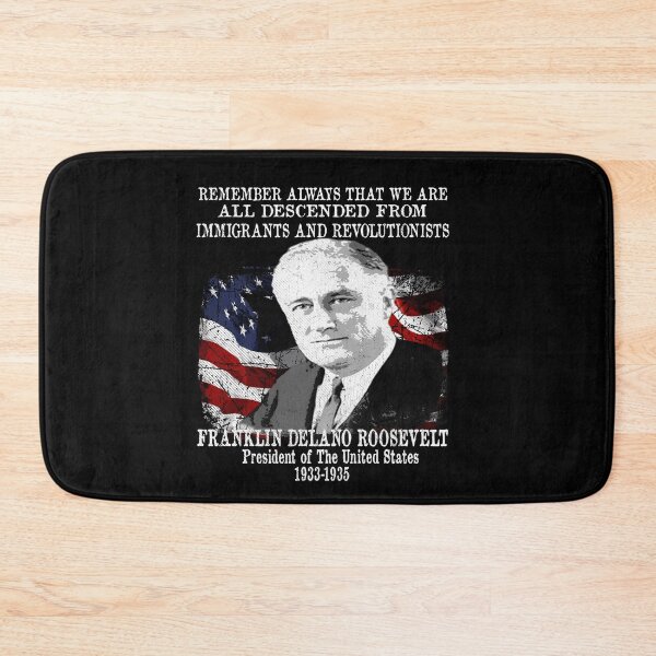Item preview, President Franklin Delano Roosevelt FDR Immigration Quote designed and sold by funnytshirtemp.
