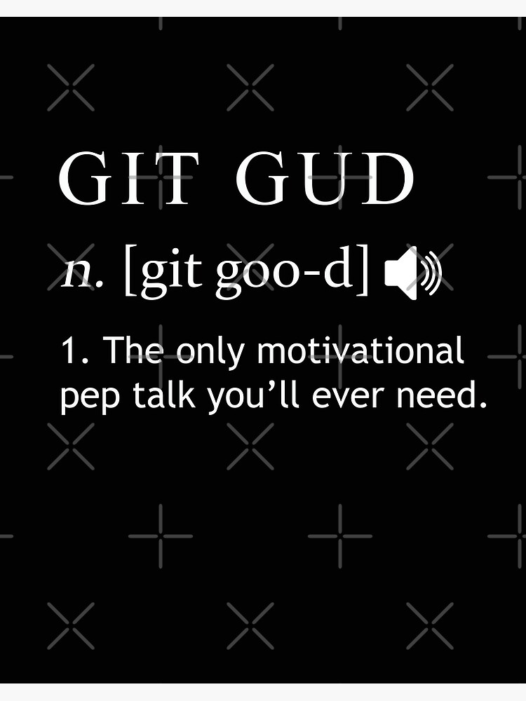 Git Gud Shirt Definition | Pegatina