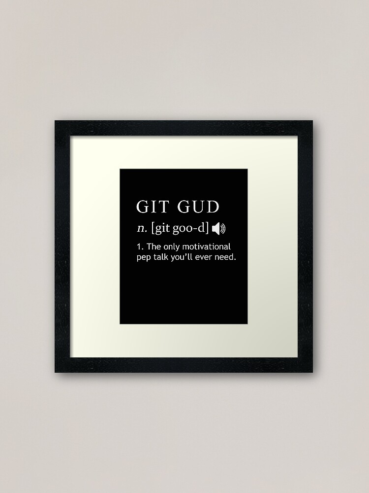 Git Gud Shirt Definition | Póster