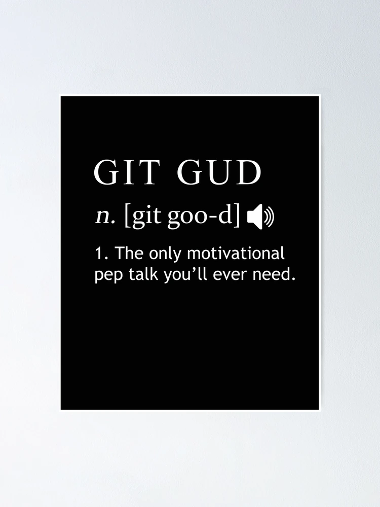 Git Gud, Git Stronk! - Shirtoid