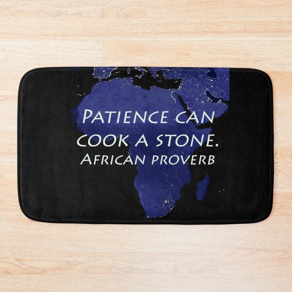 Item preview, Patience Can Cook a Stone - African Proverb designed and sold by CrankyOldDude.
