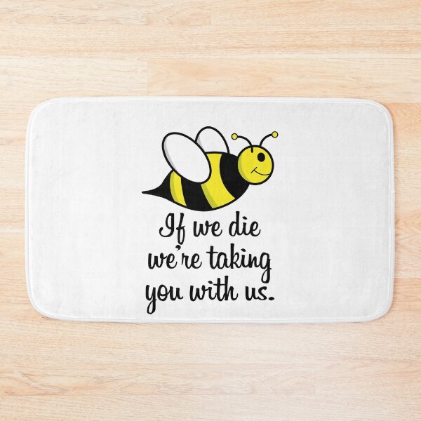 Item preview, If we die we're taking you with us the bees cute conservation designed and sold by netwales.