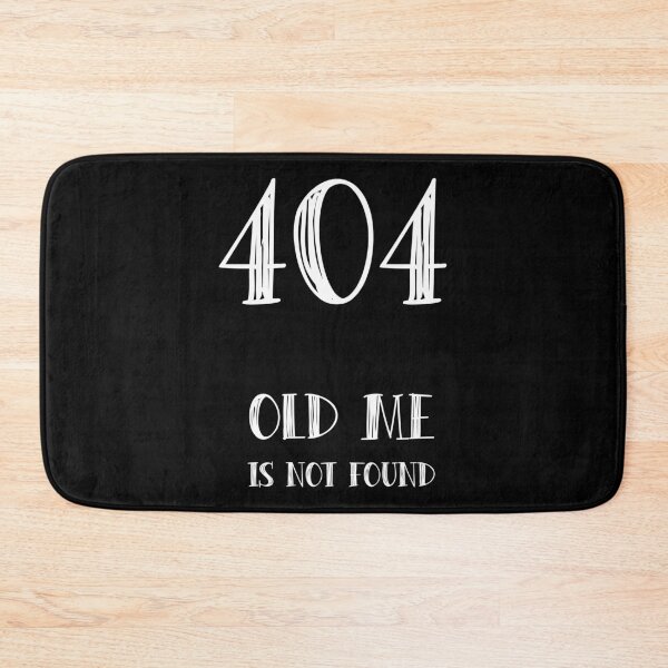 Item preview, 404 Error-Old Me Not Found  designed and sold by Mary-Mas.