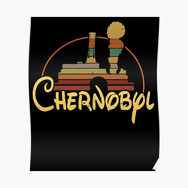 T Chernobyl Fantasy Logo RBMK Roentgen Not Great Not Terrible Nuclear Power Liquidator Station Roentgen Radiation AMZ Poster