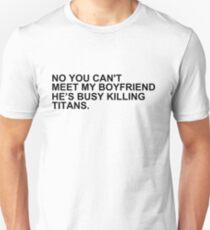 titan-killing boyfriend. Unisex T-Shirt