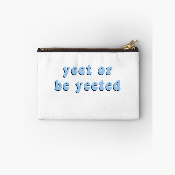 Item preview, yeet or be yeeted blue designed and sold by serdtfyghuj sredtfyguhijk.