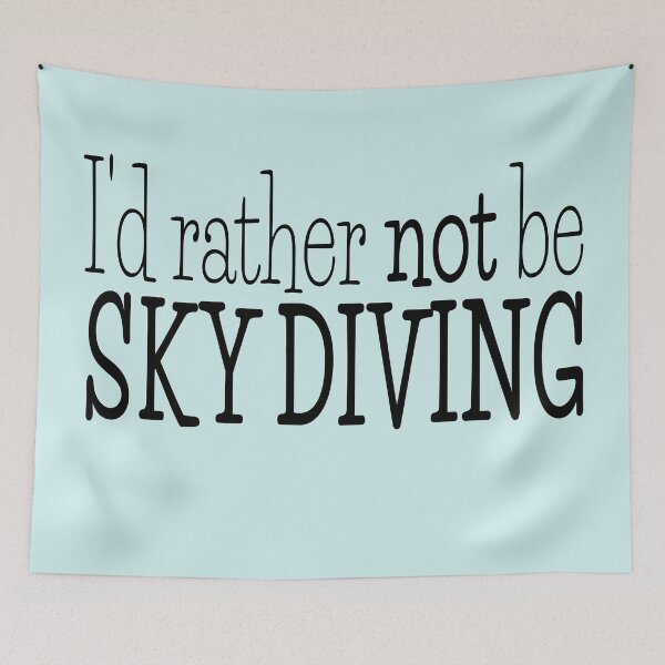Item preview, I'd rather not be sky diving designed and sold by designInk.