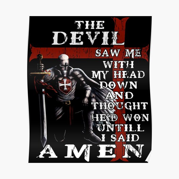 "The Devil Saw Me - Knights Templar" Poster For Sale By LeNew | Redbubble