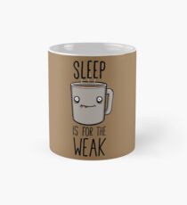 Sleep Is For The Weak Mug